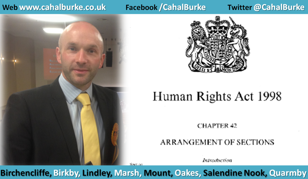 Cllr Cahal Burke urged the people Kirklees to back a Liberal Democrat campaign to save the Human Rights Act.